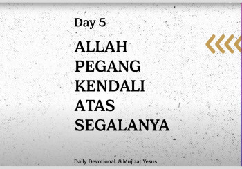 ALLAH PEGANG KENDALI ATAS SEGALANYA - Daily Devotion Day 5