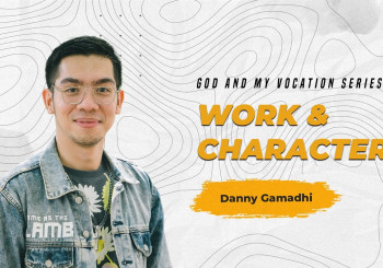 Work and Character - Danny Gamadhi (CLCC Sunday Service 18 Juni 2023)