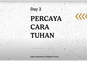 PERCAYA CARA TUHAN - Daily Devotion Day 2
