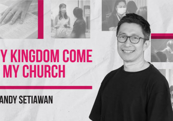 Thy Kingdom Come At My Church - Ps. Andy Setiawan (CLCC Sunday Service 30 Juli 2023)