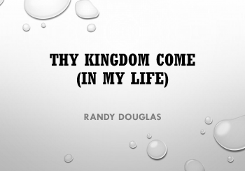 Thy Kingdom Come  In My Life - Randy Douglas ( Blaze Sunday Service - 2 Juli 2023 )