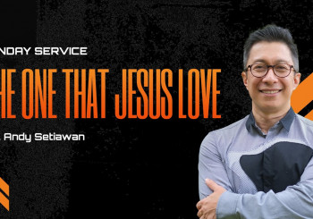 The One That Jesus Love - Ps. Andy Setiawan (CLCC Sunday Service 05 Februari 2023)