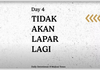 TIDAK AKAN LAPAR LAGI - Daily Devotion Day 4