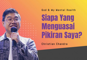 Siapa yang Menguasai Pikiran Saya - Christian Chandra (CLCC Sunday Service 19 Maret 2023)